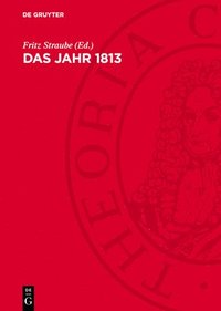 bokomslag Das Jahr 1813: Studien Zur Geschichte Und Wirkung Der Befreiungskriege