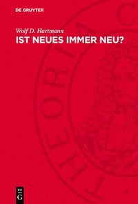 bokomslag Ist Neues Immer Neu?: Entdeckungen, Erfindungen Und Innovationen Im Prüffeld Der Zeit