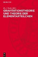 bokomslag Gravitationstheorie Und Theorie Der Elementarteilchen: Wiederabdruck Ausgewählter Beiträge Des Einstein-Symposiums 1965 in Berlin