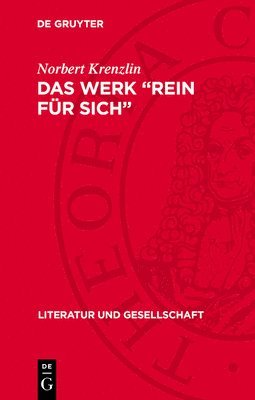 bokomslag Das Werk 'Rein Für Sich': Zur Geschichte Des Verhältnisses Von Phänomenologie, Ästhetik Und Literaturwissenschaft