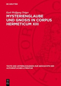 bokomslag Mysterienglaube Und Gnosis in Corpus Hermeticum XIII