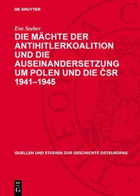 bokomslag Die Mächte Der Antihitlerkoalition Und Die Auseinandersetzung Um Polen Und Die ?sr 1941-1945