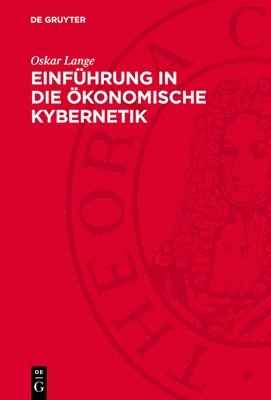 Oskar Lange - Einführung in Die Ökonomische Kybernetik, Inbunden