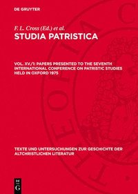 bokomslag Papers Presented to the Seventh International Conference on Patristic Studies Held in Oxford 1975: Part I: Inaugural Lecture, Editiones, Critica, Bibl