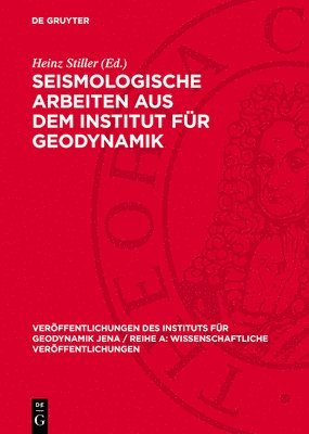Heinz Stiller - Seismologische Arbeiten Aus Dem Institut Für Geodynamik, Inbunden