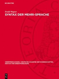 bokomslag Syntax Der Mehri-Sprache: Unter Berücksichtigung Auch Der Anderen Neusüdarabischen Sprachen