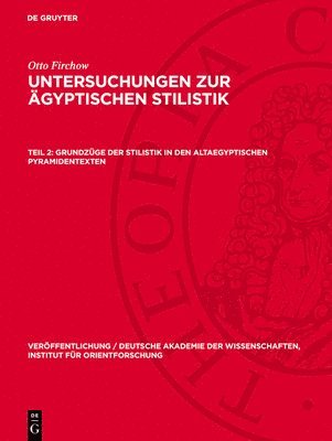 Otto Firchow - Grundzüge der Stilistik in den altaegyptischen Pyramidentexten, Inbunden