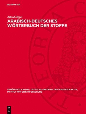 Alfred Siggel - Arabisch-Deutsches Wörterbuch Der Stoffe, Inbunden