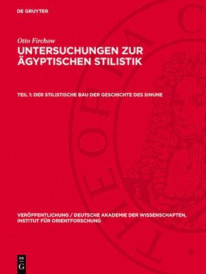 Otto Firchow - stilistische Bau der Geschichte des Sinuhe, Inbunden