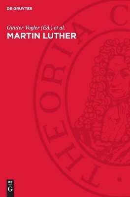 Günter Vogler, Siegfried Hoyer, Adolf Laube - Martin Luther: Leben, Werk, Wirkung, Inbunden