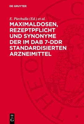 bokomslag Maximaldosen, Rezeptpflicht Und Synonyme Der Im Dab 7-DDR Standardisierten Arzneimittel