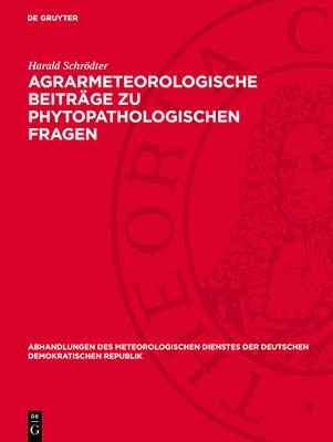 Harald Schrödter - Agrarmeteorologische Beiträge Zu Phytopathologischen Fragen, Inbunden