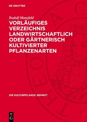 Rudolf Mansfeld - Vorläufiges Verzeichnis Landwirtschaftlich Oder Gärtnerisch Kultivierter Pflanzenarten, Inbunden