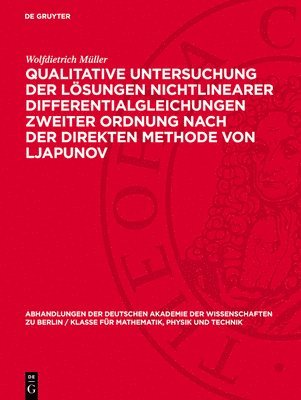 bokomslag Qualitative Untersuchung Der Lösungen Nichtlinearer Differentialgleichungen Zweiter Ordnung Nach Der Direkten Methode Von Ljapunov