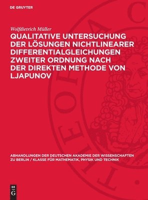 Qualitative Untersuchung Der Lösungen Nichtlinearer Differentialgleichungen Zweiter Ordnung Nach Der Direkten Methode Von Ljapunov 1