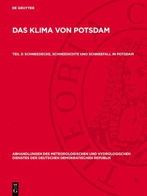 B. Antonik - Schneedecke, Schneedichte Und Schneefall in Potsdam, Inbunden