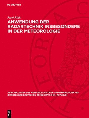 Josef Rink - Anwendung Der Radartechnik Insbesondere ın Der Meteorologie, Inbunden