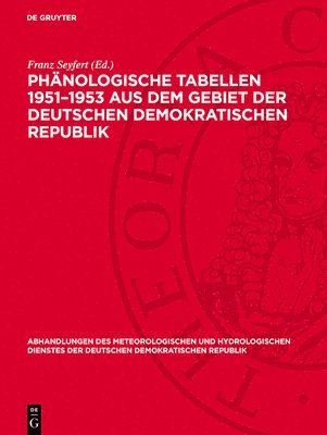 bokomslag Phänologische Tabellen 1951-1953 Aus Dem Gebiet Der Deutschen Demokratischen Republik