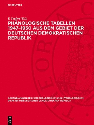F Seyfert - Phänologische Tabellen 1947-1950 Aus Dem Gebiet Der Deutschen Demokratischen Republik, Inbunden