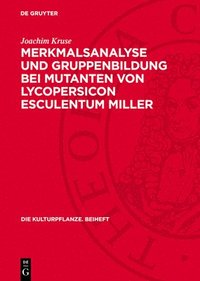 bokomslag Merkmalsanalyse Und Gruppenbildung Bei Mutanten Von Lycopersicon Esculentum Miller