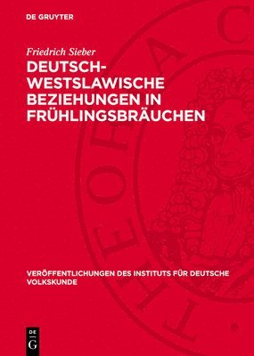 Friedrich Sieber - Deutsch-Westslawische Beziehungen in Frühlingsbräuchen, Inbunden