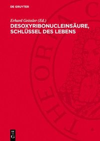 bokomslag Desoxyribonucleinsäure, Schlüssel Des Lebens: 19 Wissenschaftler Berichten Über Die Nucleinsäureforschung