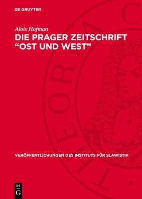bokomslag Die Prager Zeitschrift "Ost Und West": Ein Beitrag Zur Geschichte Der Deutsch-Slawischen Verständigung Im Vormärz