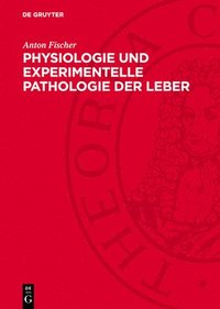 bokomslag Physiologie Und Experimentelle Pathologie Der Leber