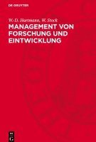 W. -D Hartmann, W. Stock, W. -D. Hartmann - Management Von Forschung Und Eintwicklung: Zur Kritik Der Bürgerlichen Theorie Und PRAXIS Der Leitung Industrieller Forschung Und Entwicklung, Inbunden