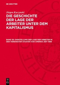 bokomslag Darstellung Der Lage Der Arbeiter in Den Vereinigten Staaten Von Amerika Seit 1898