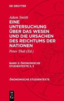Adam Smith, Peter Thal - Adam Smith: Eine Untersuchung Über Das Wesen Und Die Ursachen Des Reichtums Der Nationen. Band 3, Inbunden