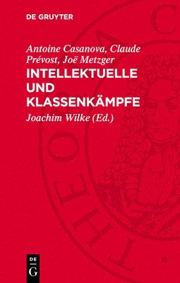 Antoine Casanova, Claude Prévost, Joë Metzger, Joachim Wilke - Intellektuelle Und Klassenkämpfe, Inbunden