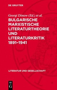 bokomslag Bulgarische Marxistische Literaturtheorie Und Literaturkritik 1891-1941