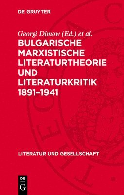 Bulgarische Marxistische Literaturtheorie Und Literaturkritik 1891-1941 1