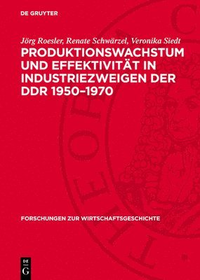 bokomslag Produktionswachstum Und Effektivität in Industriezweigen Der DDR 1950-1970