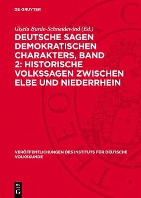 Gisela Burde-Schneidewind - Deutsche Sagen Demokratischen Charakters, Band 2: Historische Volkssagen Zwischen Elbe Und Niederrhein, Inbunden