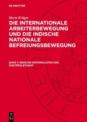 Horst Krüger - Indische Nationalisten Und Weltproletariat, Inbunden