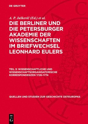 A P Juskevič, E Winter - Wissenschaftliche Und Wissenschaftsorganisatorische Korrespondenzen 1726-1774, Inbunden