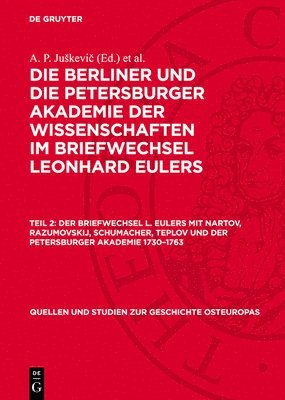 A P Juskevič, E Winter, P Hoffmann - Der Briefwechsel L. Eulers Mit Nartov, Razumovskij, Schumacher, Teplov Und Der Petersburger Akademie 1730-1763, Inbunden