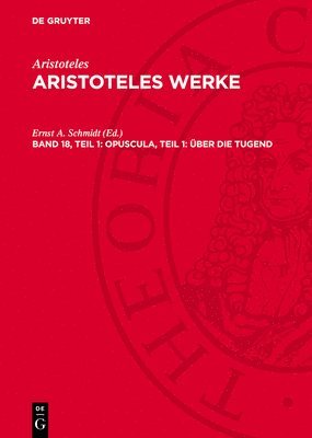 Aristoteles, Ernst A Schmidt - Opuscula, Teil 1: Über Die Tugend, Inbunden