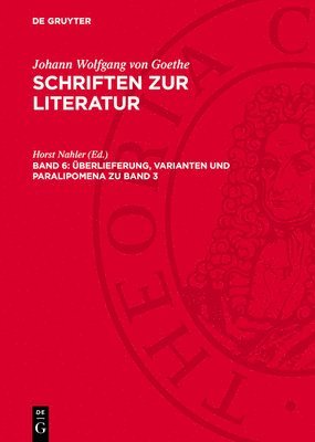 Johann Wolfgang von Goethe, Horst Nahler - Überlieferung, Varianten Und Paralipomena Zu Band 3, Inbunden