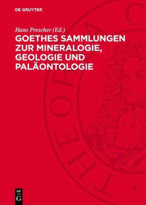 bokomslag Goethes Sammlungen Zur Mineralogie, Geologie Und Paläontologie: Katalog