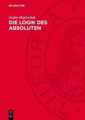 bokomslag Die Logik Des Absoluten: Spekulation Und Zeitlichkeit in Der Philosophie Hegels