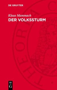 bokomslag Der Volkssturm: Bestandteil Des Totalen Kriegseinsatzes Der Deutschen Bevölkerung 1944/45