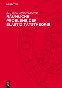 bokomslag Räumliche Probleme Der Elastizitätstheorie