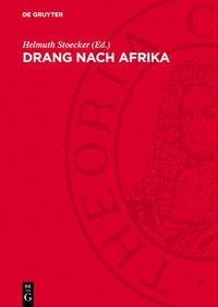 bokomslag Drang Nach Afrika: Die Koloniale Expansionspolitik Und Herrschaft Des Deutschen Imperialismus in Afr?ka Von Den Anfängen Bis Zum Ende Des Zweiten
