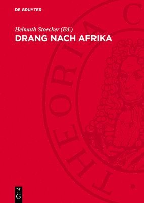 bokomslag Drang Nach Afrika: Die Koloniale Expansionspolitik Und Herrschaft Des Deutschen Imperialismus in Afr&#305;ka Von Den Anfängen Bis Zum Ende Des Zweiten