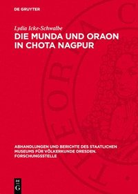 bokomslag Die Munda Und Oraon in Chota Nagpur: Geschichte, Wirtschaft Und Gesellschaft