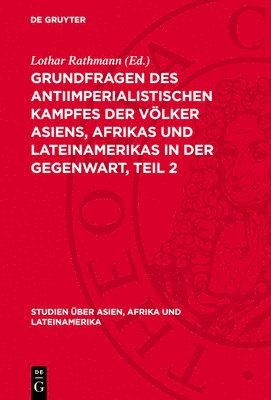 bokomslag Grundfragen Des Antiimperialistischen Kampfes Der Völker Asiens, Afrikas Und Lateinamerikas in Der Gegenwart, Teil 2