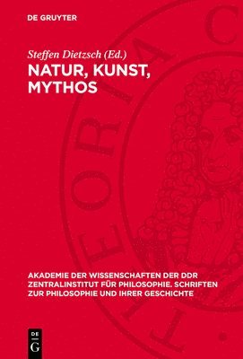 Steffen Dietzsch - Natur, Kunst, Mythos, Inbunden